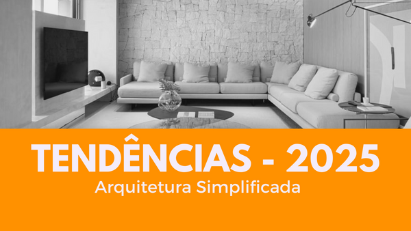 Tendências de Design para Casa - 2025